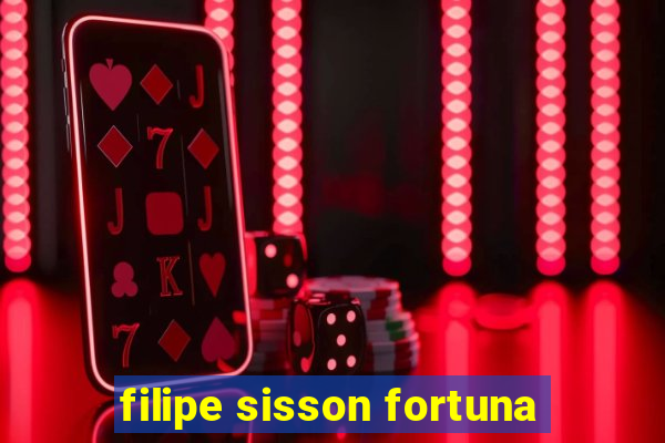 filipe sisson fortuna